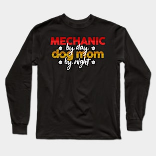 Mechanic By Day Dog Mom By Night Long Sleeve T-Shirt